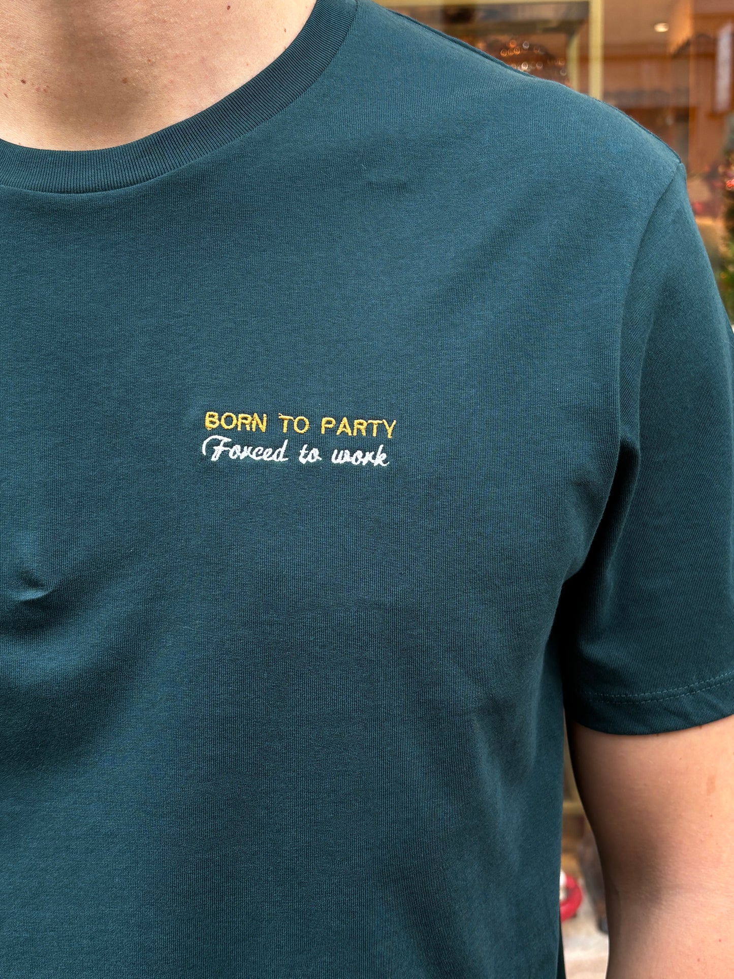 T shirt Born to party, forced to work