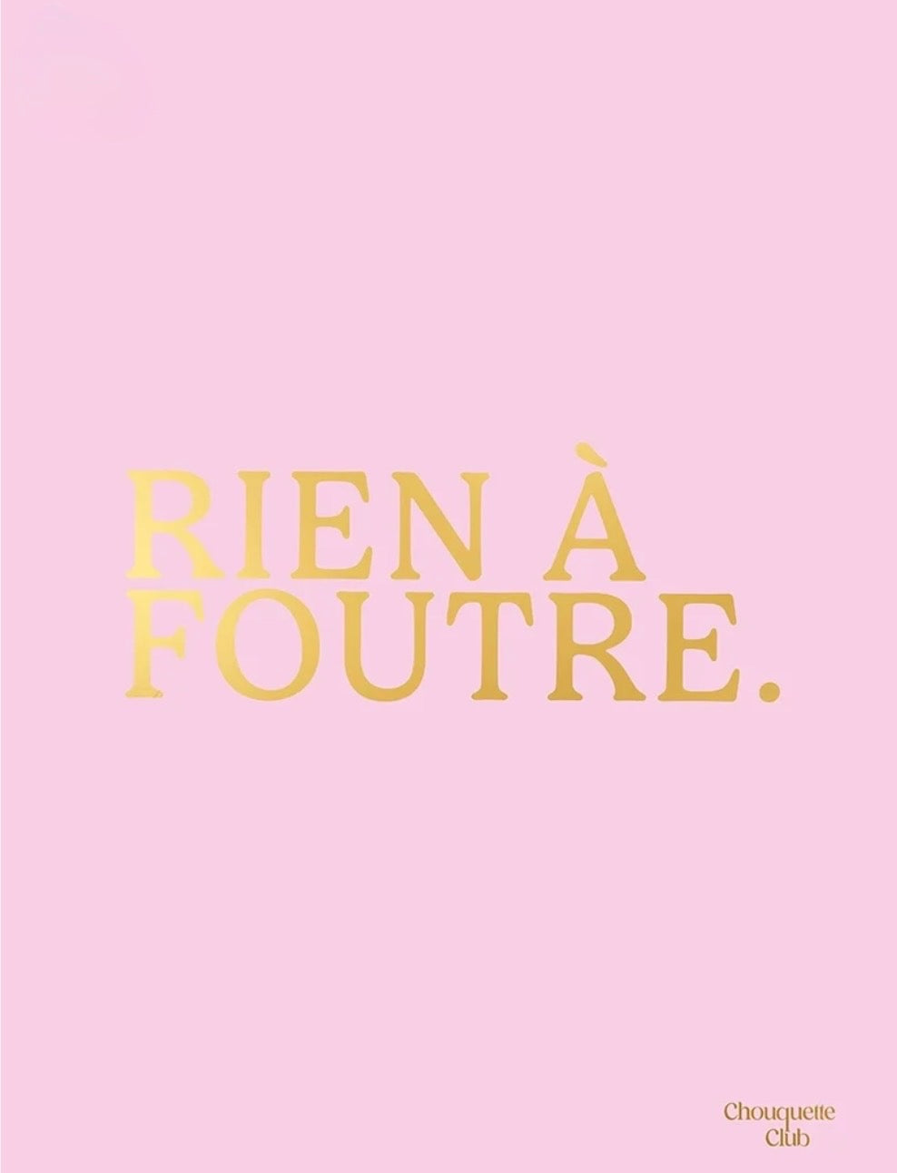 Affiche - Rien à foutre