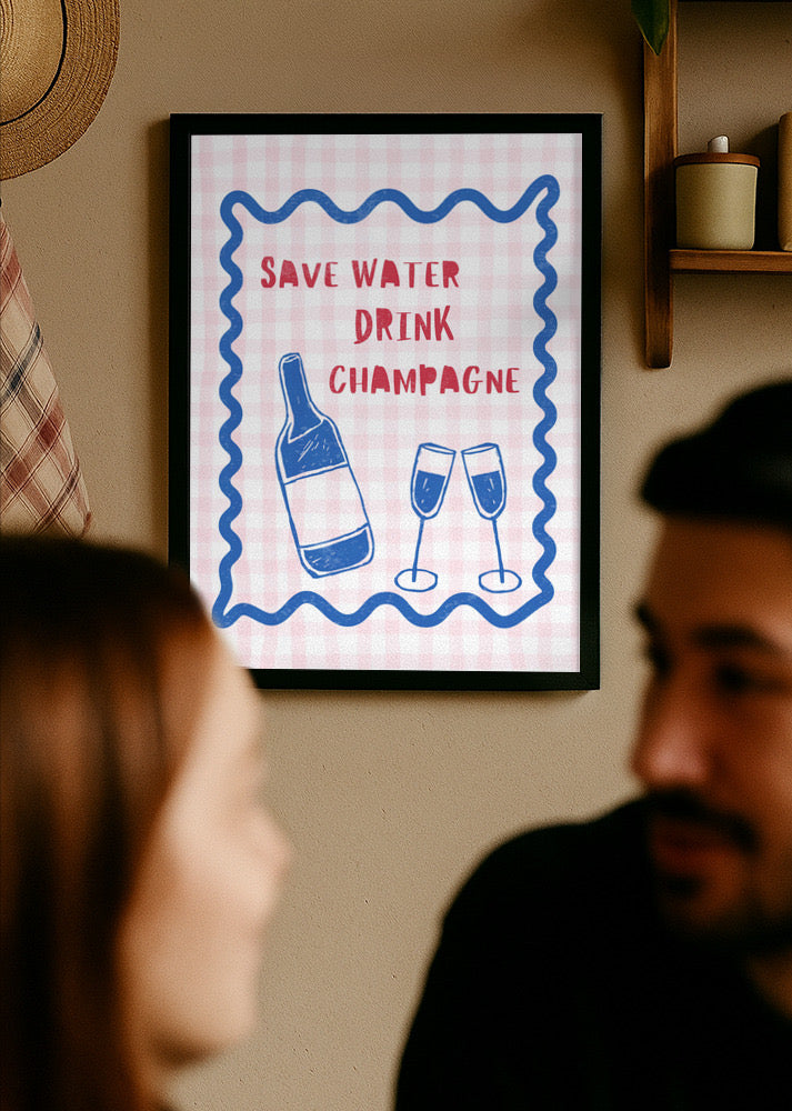 Affiche - Save water drink champagne